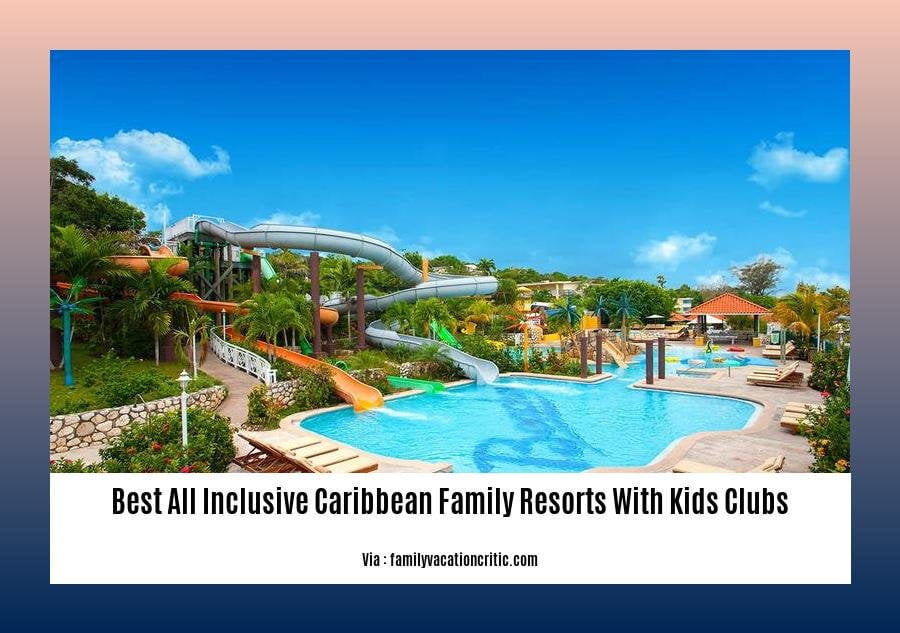 The Best All-Inclusive Caribbean Family Resorts with Kids Clubs: A ...